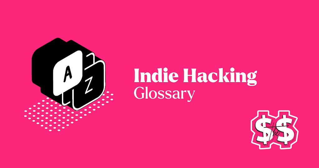 Indie Hacking Glossary Page