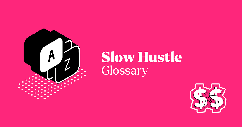 Slow Hustle Glossary Page