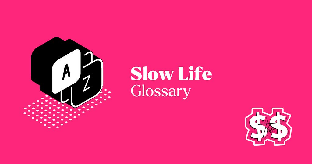 Slow Life Glossary Page