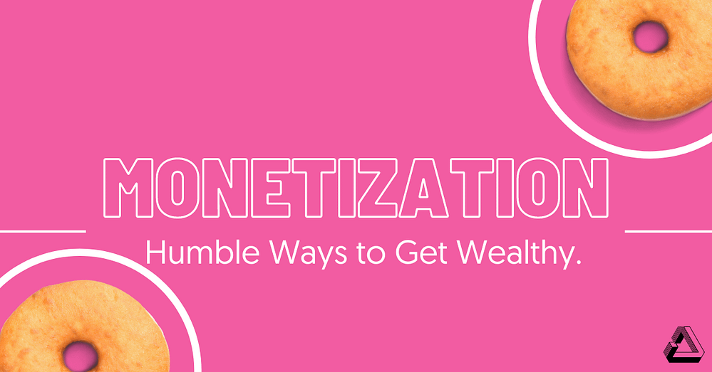 Monetization Resource Page Humble Ways to Get Wealthy