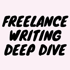 Freelance Writing Deep Dive