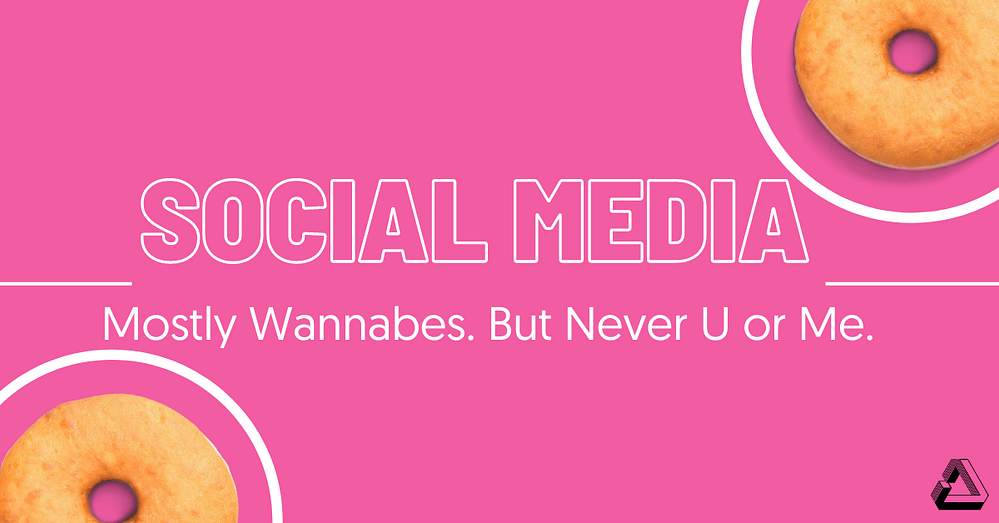Social Media & Brand Resources Page Mostly Wannabes. But Never U or Me