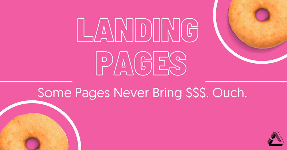 Landing Page Resource Page Some Pages Never Bring $$$. Ouch