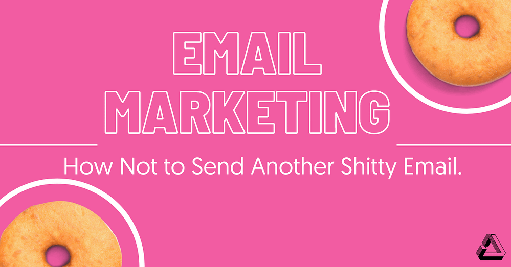 Email Marketing Resource Page How Not to Send Another Shitty Email